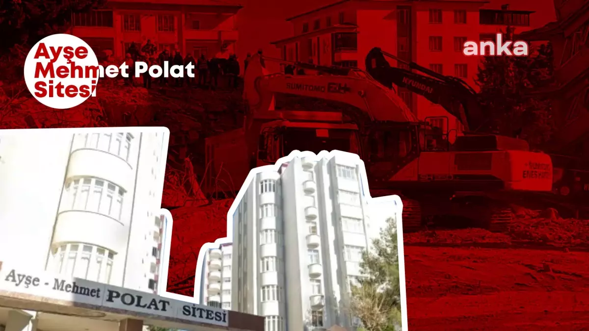 Depremde 134 Kişinin Öldüğü Ayşe-Mehmet Polat Sitesi Davasında Karar: Müteahhite 21 Yıl 9 Ay, Proje Müellifine 12 Yıl Hapis Cezası